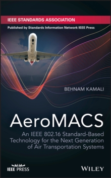 AeroMACS : An IEEE 802.16 Standard-Based Technology for the Next Generation of Air Transportation Systems