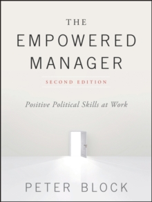 The Empowered Manager : Positive Political Skills at Work