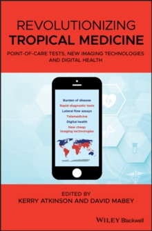 Revolutionizing Tropical Medicine : Point-of-Care Tests, New Imaging Technologies and Digital Health