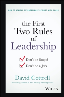 The First Two Rules of Leadership : Don't Be Stupid, Don't Be a Jerk, Hardback Book The First Two Rules of Leadership : Don't Be Stupid, Don't Be a Jerk, Hardback Book