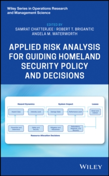 Applied Risk Analysis for Guiding Homeland Security Policy and Decisions