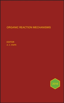 Organic Reaction Mechanisms 2016 : An annual survey covering the literature dated January to December 2016