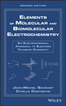 Elements of Molecular and Biomolecular Electrochemistry : An Electrochemical Approach to Electron Transfer Chemistry