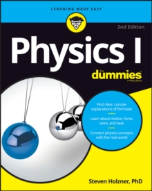 Physics I For Dummies, Paperback / softback Book Physics I For Dummies, Paperback / softback Book