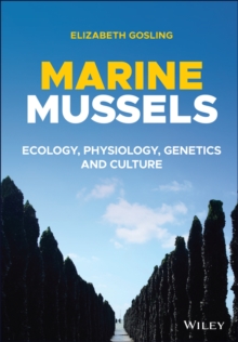 Marine Mussels : Ecology, Physiology, Genetics and Culture