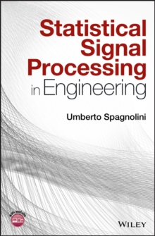 Statistical Signal Processing in Engineering, Hardback Book Statistical Signal Processing in Engineering, Hardback Book