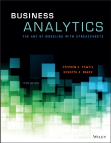 Business Analytics : The Art of Modeling With Spreadsheets