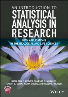 An Introduction to Statistical Analysis in Research : With Applications in the Biological and Life Sciences