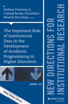 The Important Role of Institutional Data in the Development of Academic Programming in Higher Education : New Directions for Institutional Research, Number 168