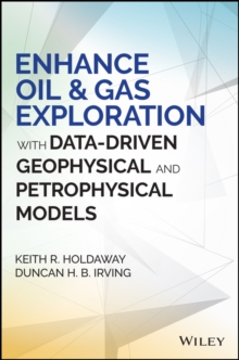 Enhance Oil and Gas Exploration with Data-Driven Geophysical and Petrophysical Models