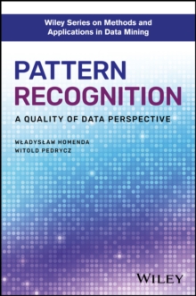 Pattern Recognition : A Quality of Data Perspective