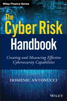 The Cyber Risk Handbook : Creating and Measuring Effective Cybersecurity Capabilities, Hardback Book The Cyber Risk Handbook : Creating and Measuring Effective Cybersecurity Capabilities, Hardback Book