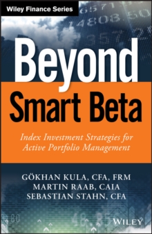 Beyond Smart Beta : Index Investment Strategies for Active Portfolio Management