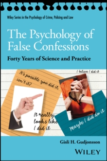 The Psychology of False Confessions : Forty Years of Science and Practice