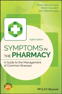 Symptoms in the Pharmacy : A Guide to the Management of Common Illnesses