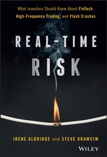Real-Time Risk : What Investors Should Know About FinTech, High-Frequency Trading, and Flash Crashes, Hardback Book Real-Time Risk : What Investors Should Know About FinTech, High-Frequency Trading, and Flash Crashes, Hardback Book