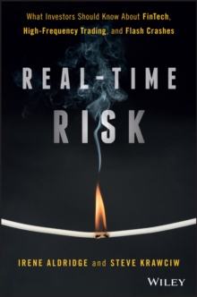 Real-Time Risk : What Investors Should Know About FinTech, High-Frequency Trading, and Flash Crashes