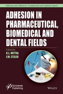 Adhesion in Pharmaceutical, Biomedical, and Dental Fields, Hardback Book Adhesion in Pharmaceutical, Biomedical, and Dental Fields, Hardback Book