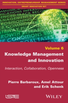 Knowledge Management and Innovation : Interaction, Collaboration, Openness