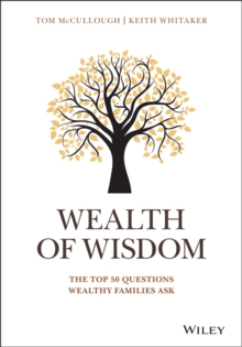 Wealth of Wisdom : The Top 50 Questions Wealthy Families Ask