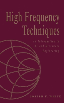 High Frequency Techniques : An Introduction to RF and Microwave Design and Computer Simulation