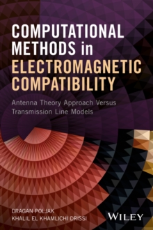 Computational Methods in Electromagnetic Compatibility : Antenna Theory Approach Versus Transmission Line Models