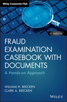 Fraud Examination Casebook with Documents : A Hands-on Approach