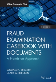 Fraud Examination Casebook with Documents : A Hands-on Approach, Hardback Book Fraud Examination Casebook with Documents : A Hands-on Approach, Hardback Book
