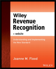 Wiley Revenue Recognition : Understanding and Implementing the New Standard