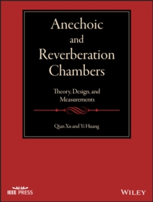 Anechoic and Reverberation Chambers : Theory, Design, and Measurements, Hardback Book Anechoic and Reverberation Chambers : Theory, Design, and Measurements, Hardback Book