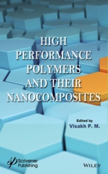High Performance Polymers and Their Nanocomposites, Hardback Book High Performance Polymers and Their Nanocomposites, Hardback Book