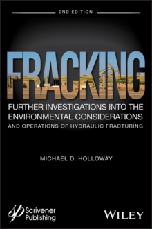 Fracking : Further Investigations into the Environmental Considerations and Operations of Hydraulic Fracturing