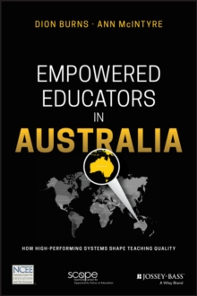 Empowered Educators in Australia : How High-Performing Systems Shape Teaching Quality