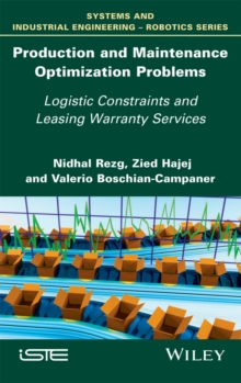 Production and Maintenance Optimization Problems : Logistic Constraints and Leasing Warranty Services