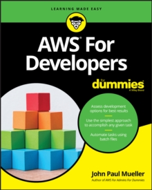 AWS for Developers For Dummies, Paperback / softback Book AWS for Developers For Dummies, Paperback / softback Book