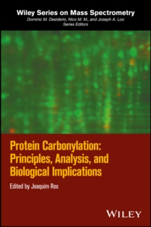 Protein Carbonylation : Principles, Analysis, and Biological Implications