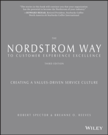 The Nordstrom Way to Customer Experience Excellence : Creating a Values-Driven Service Culture