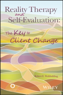 Reality Therapy and Self-Evaluation : The Key to Client Change