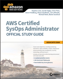 AWS Certified SysOps Administrator Official Study Guide : Associate Exam, Paperback / softback Book AWS Certified SysOps Administrator Official Study Guide : Associate Exam, Paperback / softback Book