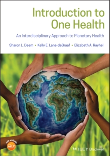 Introduction to One Health : An Interdisciplinary Approach to Planetary Health, Paperback / softback Book Introduction to One Health : An Interdisciplinary Approach to Planetary Health, Paperback / softback Book