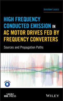 High Frequency Conducted Emission in AC Motor Drives Fed By Frequency Converters : Sources and Propagation Paths