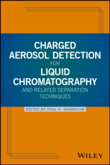 Charged Aerosol Detection for Liquid Chromatography and Related Separation Techniques