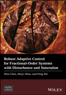Robust Adaptive Control for Fractional-Order Systems with Disturbance and Saturation, Hardback Book Robust Adaptive Control for Fractional-Order Systems with Disturbance and Saturation, Hardback Book