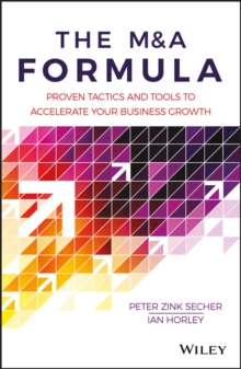 The M&A Formula : Proven tactics and tools to accelerate your business growth, Hardback Book The M&A Formula : Proven tactics and tools to accelerate your business growth, Hardback Book