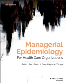 Managerial Epidemiology for Health Care Organizations