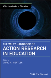 The Wiley Handbook of Action Research in Education