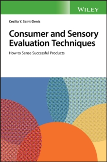 Consumer and Sensory Evaluation Techniques : How to Sense Successful Products, Paperback Book Consumer and Sensory Evaluation Techniques : How to Sense Successful Products, Paperback Book