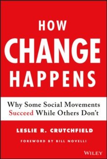 How Change Happens : Why Some Social Movements Succeed While Others Don't