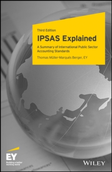 IPSAS Explained : A Summary of International Public Sector Accounting Standards