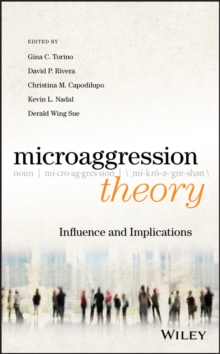 Microaggression Theory : Influence and Implications, Hardback Book Microaggression Theory : Influence and Implications, Hardback Book